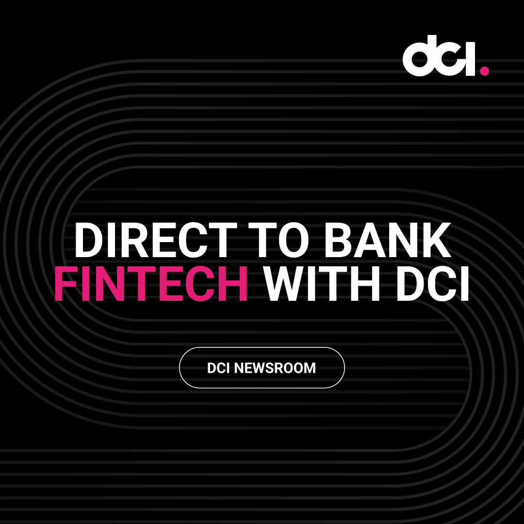 Direct to Bank Fintech with DCI